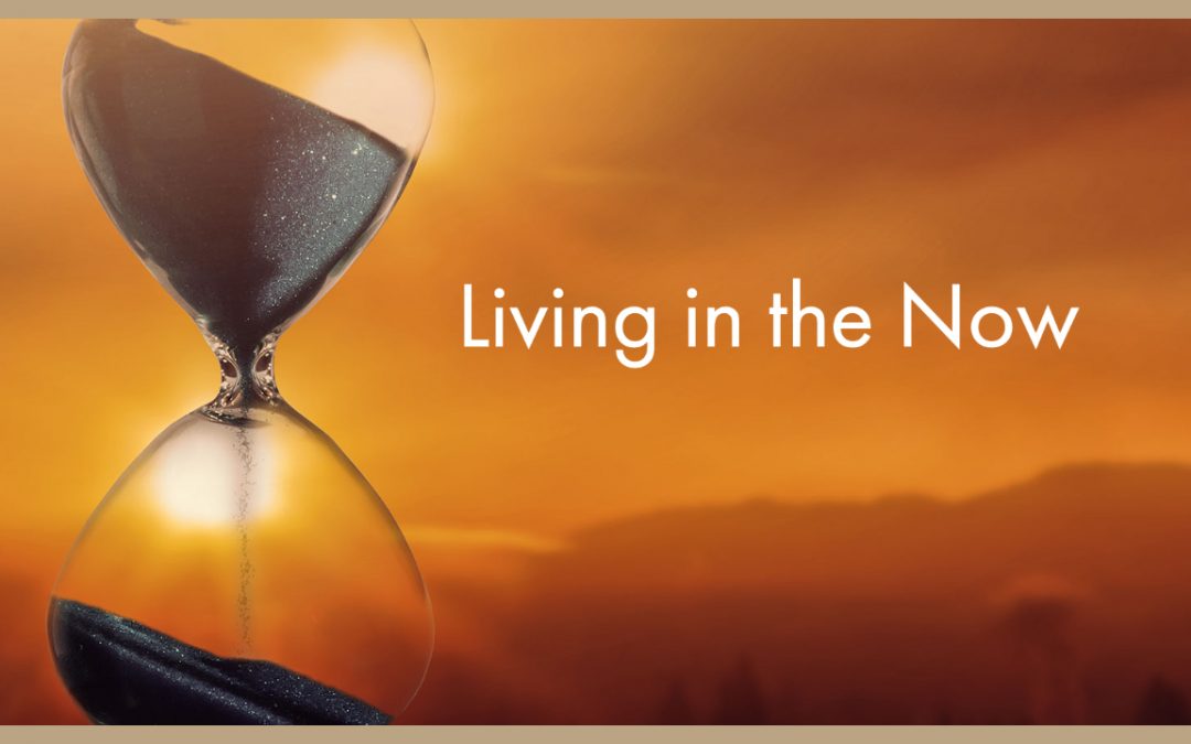Living in the Now