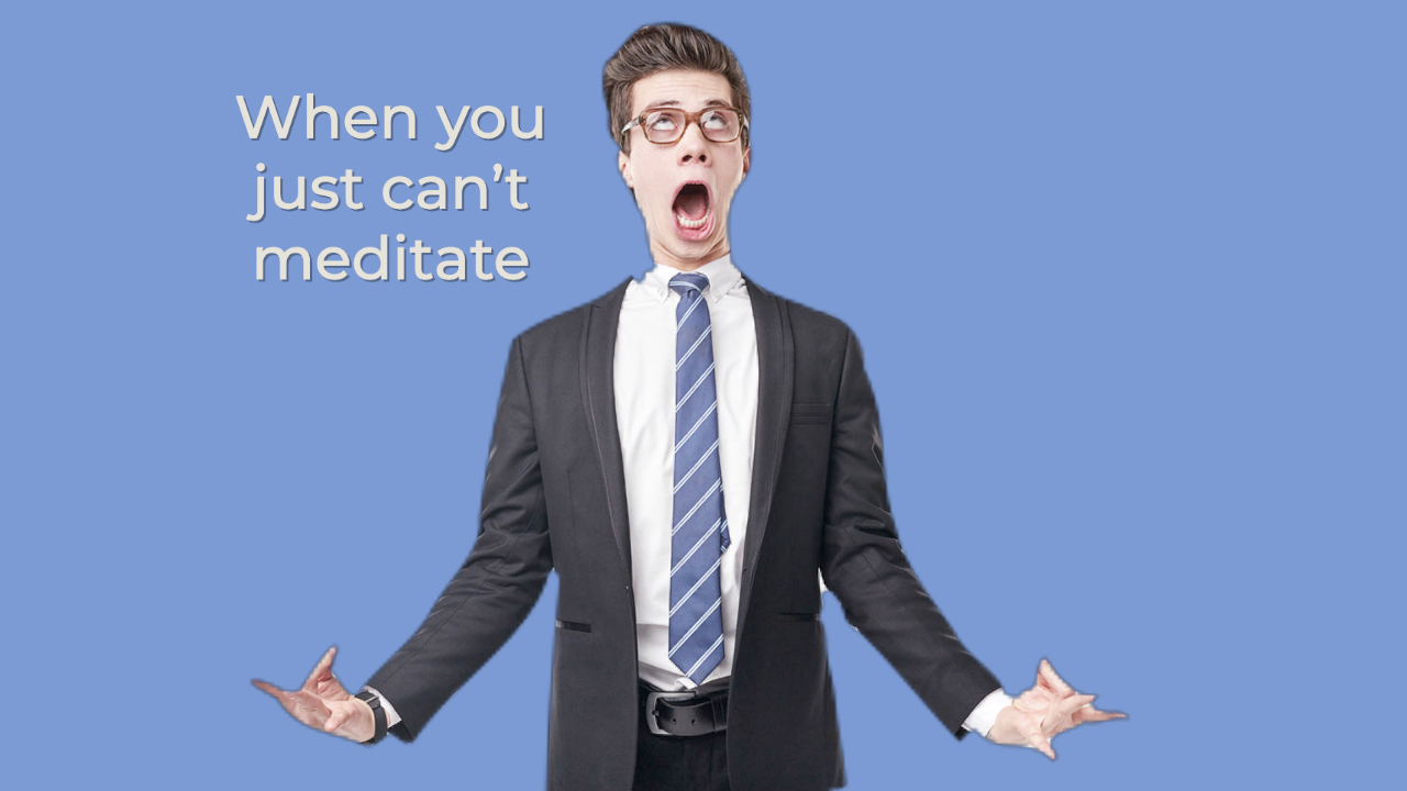 WY can’t meditate